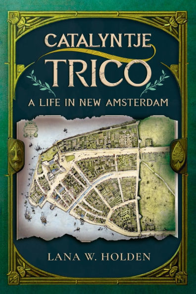 Catalyntje Trico: A Life New Amsterdam