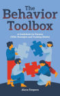 The Behavior Toolbox: A Guidebook for Parents (With Strategies and Tracking Sheets)