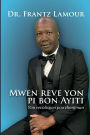 Mwen reve yon pi bon Ayiti: Yon revolisyon pou chanjman