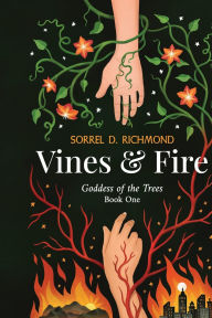 Title: Vines and Fire, Author: Sorrel D. Richmond