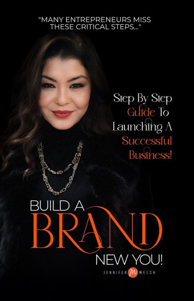 Build a BRAND New You!: Step by Guide to Launching Successful Business