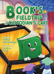 Title: Book's Fieldtrip in the Custodian's Cart, Author: Victoria Wintersberger