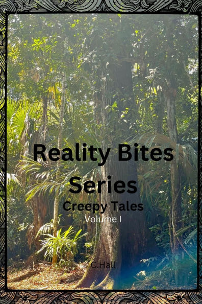 Reality Bites Series: Creepy Tales