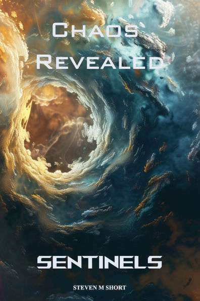Sentinels: Book 2: Chaos Revealed
