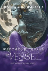 Title: Witches of Triora The Vessel, Author: Jessica Ann Disciacca