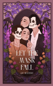Read textbooks online for free no download Let The Mask Fall by G E Masters (English literature)