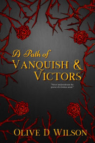 Title: A Path of Vanquish and Victors, Author: Olive D Wilson