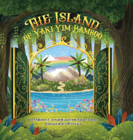 Title: The Island of Yaki Yim Bamboo, Author: Fred Rohan-Vargas