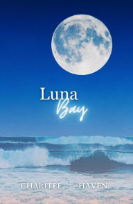 Title: Luna Bay, Author: Charitee Haven