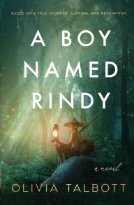 Title: A Boy Named Rindy, Author: Olivia Talbott