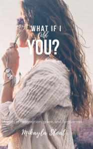 Free books mp3 downloads What if I told you? by Mikayla Sloat 9798991051033 in English