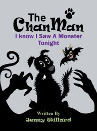 Title: The Chan Man I Know I Saw A Monster Tonight, Author: Jenny Willard