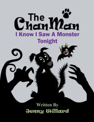 Title: The Chan Man I Know I Saw A Monster Tonight, Author: Jenny Willard