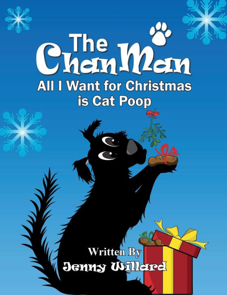 The Chan Man All I Want for Christmas is Cat Poop