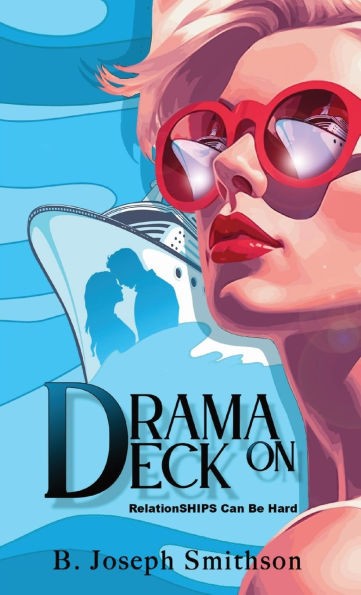 Drama On Deck: RelationSHIPS can be hard