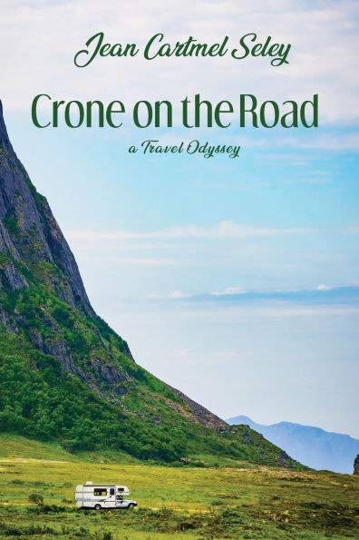 Crone on the Road: A Travel Odyssey