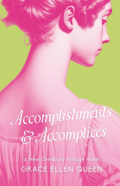 Accomplishments & Accomplices: A Regency Rom-Com