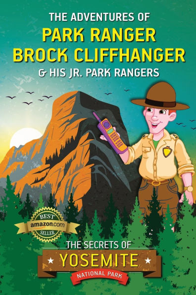 The Adventures of Park Ranger Brock Cliffhanger & His Jr. Rangers: Secrets Yosemite National