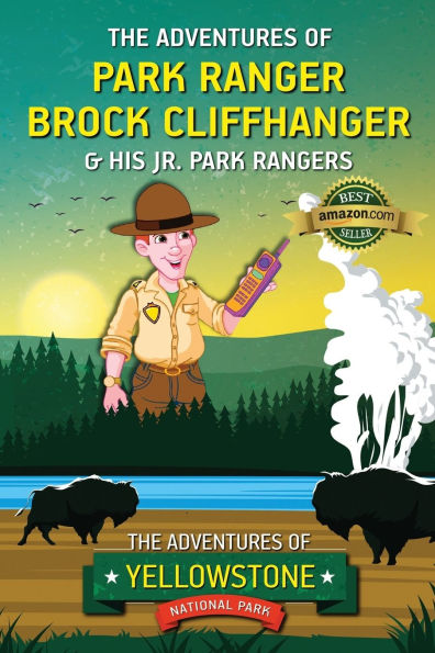 The Adventures of Park Ranger Brock Cliffhanger & His Jr. Rangers: Yellowstone National