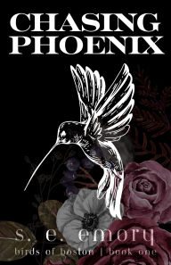 Title: Chasing Phoenix, Author: S. E. Emory