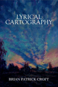 Title: Lyrical Cartography, Author: Brian Croft