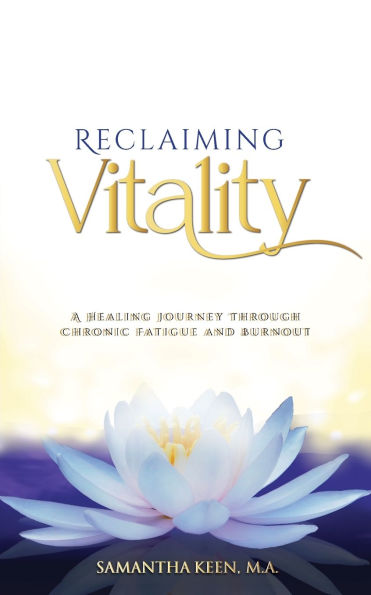 Reclaiming Vitality: A Healing Journey Through Chronic Fatigue and Burnout