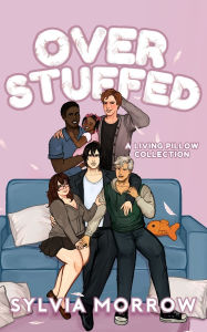 Title: Overstuffed, Author: Sylvia Morrow