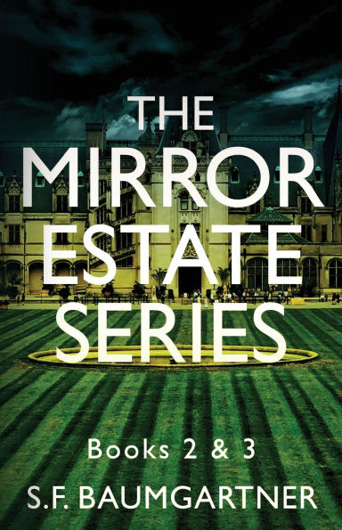 The Mirror Estate Series: Books 2-3