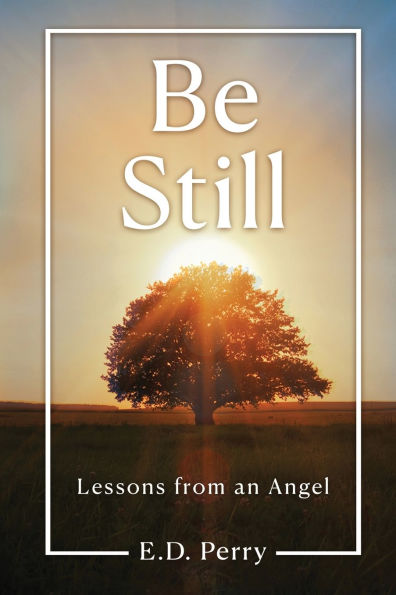 Be Still: Lessons from an Angel