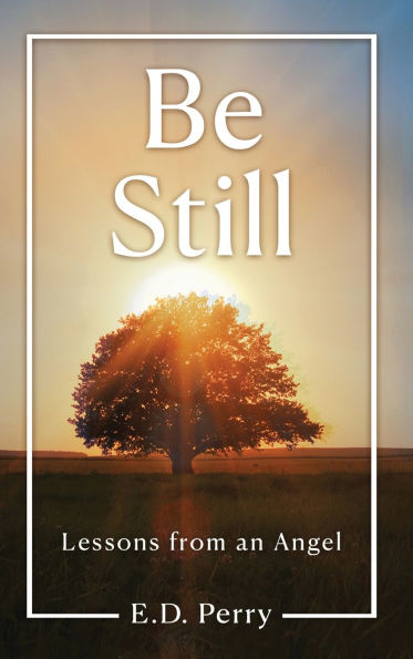 Be Still: Lessons from an Angel