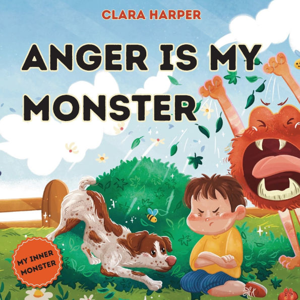 Anger Is My Monster: Children's Picture Book on Managing and Understanding Emotions (Preschool Emotions, Self-Regulation Skills) (My Inner Monster Series)