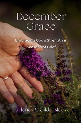 December Grace: Embracing God's Strength Seasons of Grief