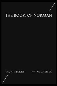 Title: The Book of Norman, Author: Wayne Cresser