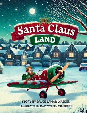 Santa Claus Land by Bruce Lamar Wasden, Mary Wasden Mouritsen ...