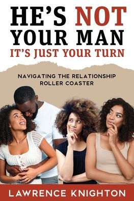 He's Not Your Man, It's Just Your Turn: Recognizing the Signs of Temporary Relationships and Embracing Self-Worth