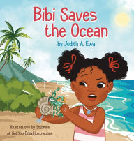 Title: Bibi Saves the Ocean, Author: Judith A Ewa