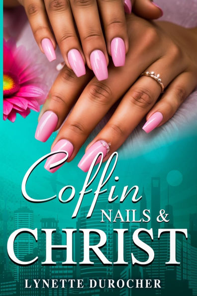 Coffin Nails & Christ