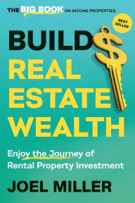 eBooks free download pdf Build Real Estate Wealth: Enjoy the Journey of Rental Property Investment in English MOBI 9798991173605 by Joel Miller