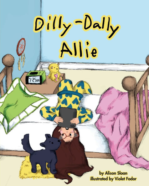 Dilly-Dally Allie: A back-to-school story about managing time and anxiety