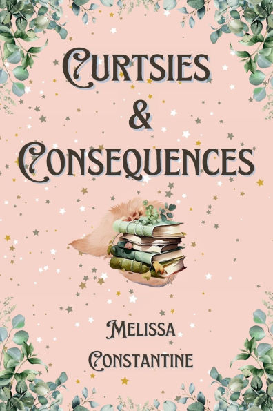 Curtsies & Consequences