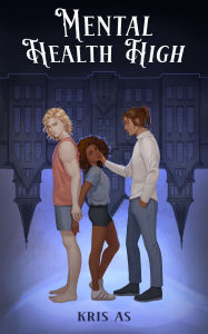 Title: Mental Health High, Author: KRIS AS