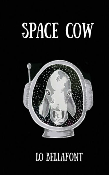 Space Cow: An Illustrated Poetry Collection