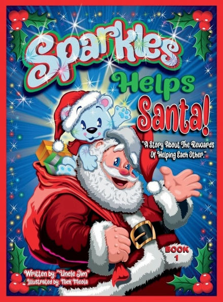 SPARKLES HELPS SANTA: A story about the rewards of helping each other.