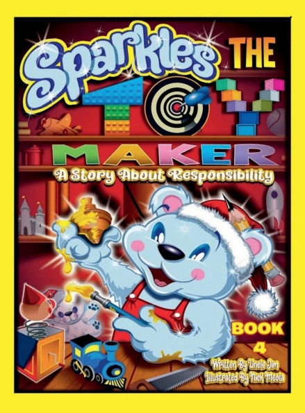 SPARKLES THE TOY MAKER: A Story About Responsibility