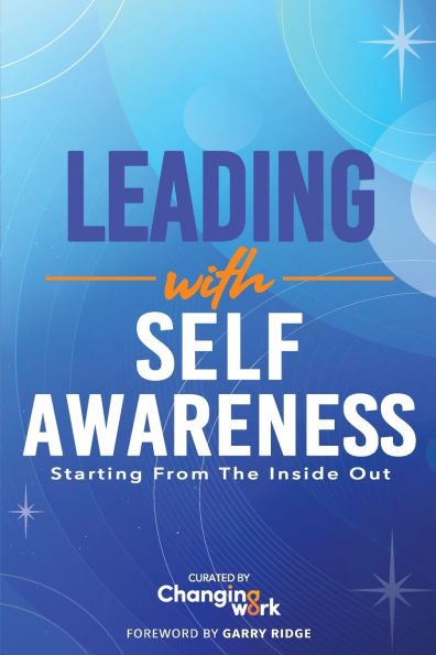 Leading with Self-Awareness: Starting from the Inside Out