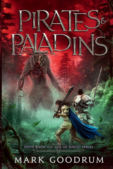 Pirates & Paladins: A swords and sorcery adventure with epic battles between men, dragons, fleets of Pirates and hordes of the undead!