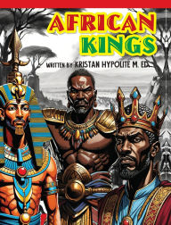 Title: African Kings, Author: Kristan Hypolite M Ed