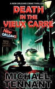 Title: Death in the Vieux Carre': A New Orleans Crime Thriller, Author: Michael Tennant