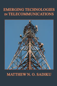 Title: Emerging Technologies in Telecommunications, Author: Matthew N O Sadiku