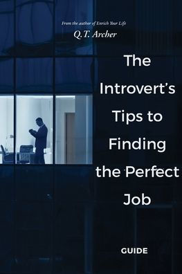 The Introvert's Tips to Finding the Perfect Job